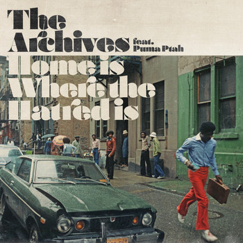 The Archives feat. Puma Ptah - Home Is Where the Hatred Is