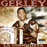 GERLEY - La Conquista