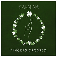 Karmina - Fingers Crossed