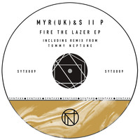 MYR (UK) & S II P - Fire The Lazer EP