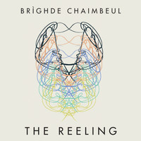 Brighde Chaimbeul - The Reeling
