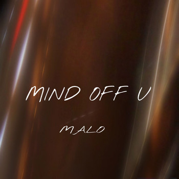Malo - Mind off U (Explicit)