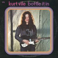 Kurt Vile - Bottle It In (Explicit)
