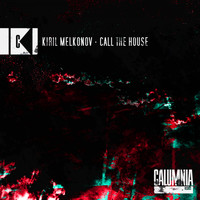 Kiril Melkonov - Call The House