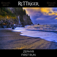 ReTTriger - Zephyr / First Run
