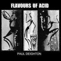 Paul Deighton - Flavours Of Acid