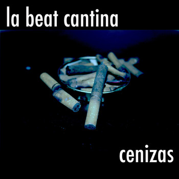 La Beat Cantina - Cenizas