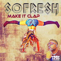 SoFresh - Make It Clap