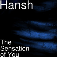 Hansh - The Sensation of You
