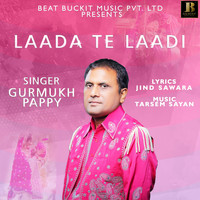 Gurmukh Pappy - Laada Te Laadi