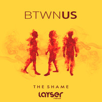 Btwn Us - The Shame (Layser Remix)