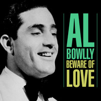 Al Bowlly - Beware Of Love