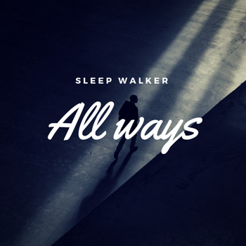 Sleep Walker - All Ways (Explicit)