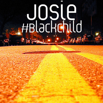 Josie - #Blackchild (Explicit)