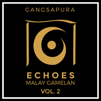 Gangsapura - Echoes: Malay Gamelan, Vol. 2