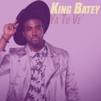 King Batey - Ya Tu Ve