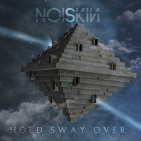 Noiskin - Hold Sway Over