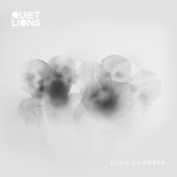Quiet Lions - Echo Chamber (Single Edit)