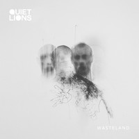 Quiet Lions - Wasteland