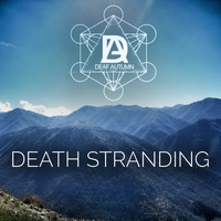 Deaf Autumn - Death Stranding