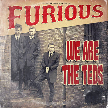 Furious - We Are The Teds