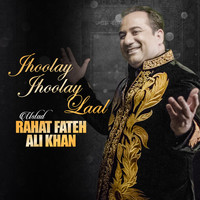 Ustad Rahat Fateh Ali Khan - Jhoolay Jhoolay Laal