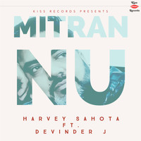 Harvey Sahota feat. Devinder J - Mitran Nu