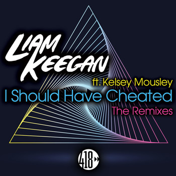 Liam Keegan feat. Kelsey Mousley - I Should Have Cheated (The Remixes)