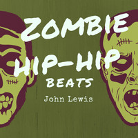 John Lewis - Zombie Hip Hop Beats