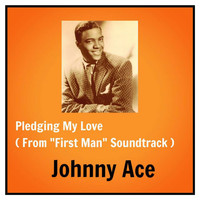 Johnny Ace - Pledging My Love (From "First Man" Soundtrack)
