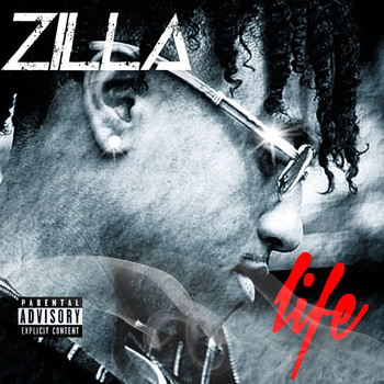 Zilla - Life (Explicit)
