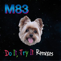 M83 - Do It, Try It (The Blaze Remix)