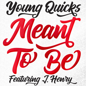 Young Quicks - Meant to Be (Explicit)