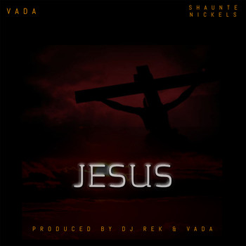 Vada and Shaunte Nickels - Jesus