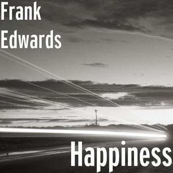 Frank Edwards - Happiness