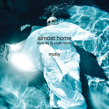 Moby - Almost Home (LoveDa DJCode Remix) - Single