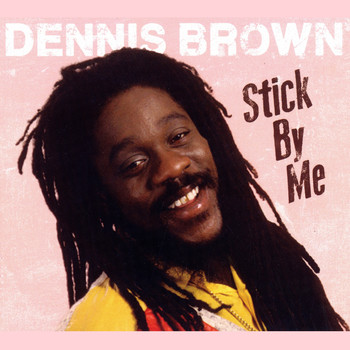 Dennis Brown - Stick By Me