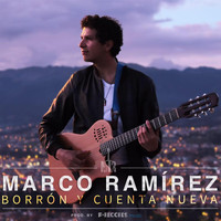 Marco Ramirez - Borron Y Cuenta Nueva