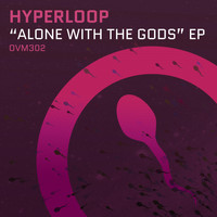 Hyperloop - Alone with the Gods