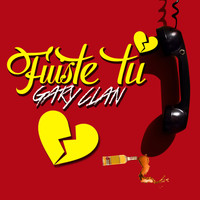 Gary Clan - Fuiste Tu