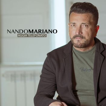 Nando Mariano - AGGIA TELEFONATO