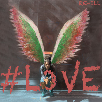 RE ILL - #Love (Explicit)