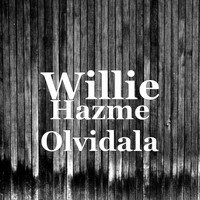 Willie - Hazme Olvidala
