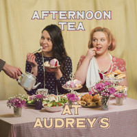 Audrey - Afternoon Tea at Audrey's
