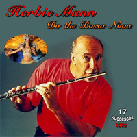 Herbie Mann - Do The Bossa Nova - 1962 - (17 Successes)