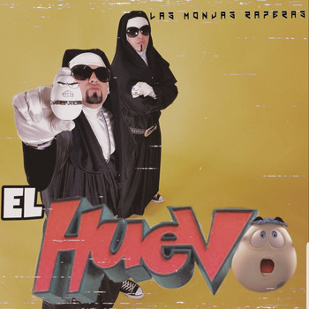 Las Monjas Raperas - El Huevo