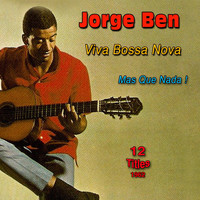 Jorge Ben - Viva Bossa Nova - 1962 - (12 Titles)
