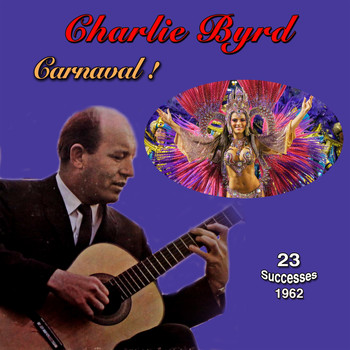 Charlie Byrd - Carnaval! - 1962 - (23 Successes)