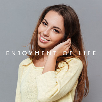 The Jazz Messengers - Enjoyment of Life: Pleasant Jazz Tracks for Relaxation, Rest and Entertainment