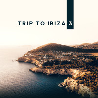 Cafe Ibiza - Trip to Ibiza 3: Warmth Chillout Music from the Sunny Balearic Islands 2019